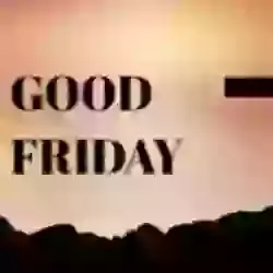 2pm Friday 3rd. April - Good Friday